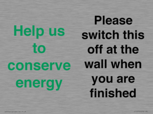 Help us to conserve energy - Please switch this off at the wall when you are finished
